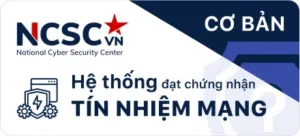 Hệ thống đạt chứng chỉ tín nhiệm mạng