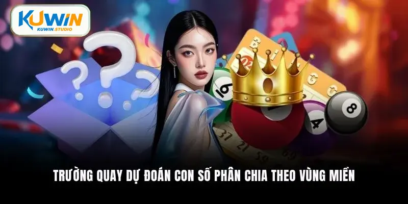 Trường quay dự đoán con số phân chia theo vùng miền